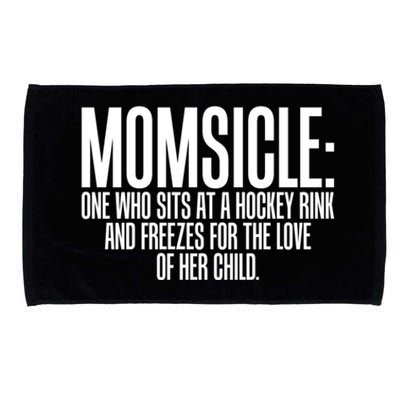 Momsicle Sits At Hockey Rink For Love Of Her Meaningful Gift Cool Gift Microfiber Hand Towel