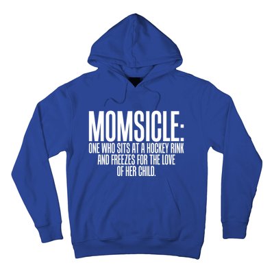 Momsicle Sits At Hockey Rink For Love Of Her Meaningful Gift Cool Gift Hoodie