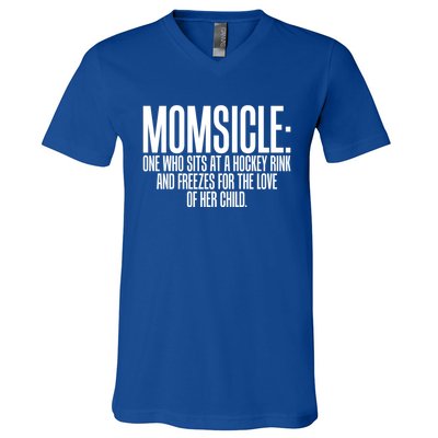 Momsicle Sits At Hockey Rink For Love Of Her Meaningful Gift Cool Gift V-Neck T-Shirt