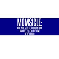 Momsicle Sits At Hockey Rink For Love Of Her Meaningful Gift Cool Gift Bumper Sticker