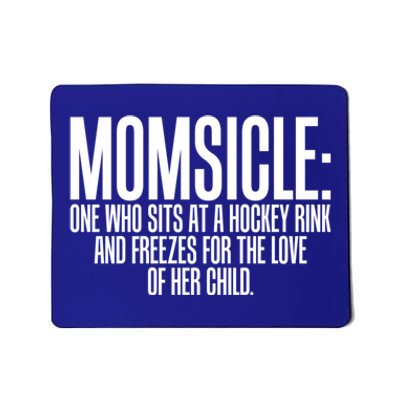 Momsicle Sits At Hockey Rink For Love Of Her Meaningful Gift Cool Gift Mousepad