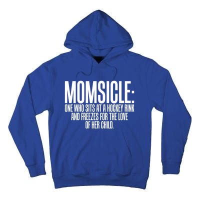 Momsicle Sits At Hockey Rink For Love Of Her Meaningful Gift Cool Gift Tall Hoodie