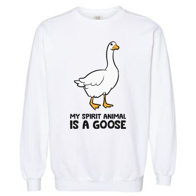 My Spirit Animal Is A Goose Garment-Dyed Sweatshirt