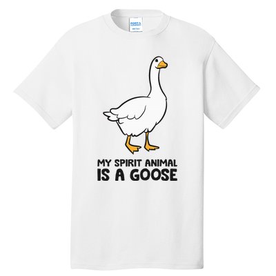 My Spirit Animal Is A Goose Tall T-Shirt