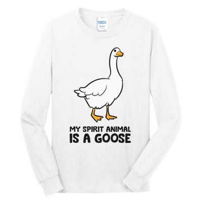 My Spirit Animal Is A Goose Tall Long Sleeve T-Shirt