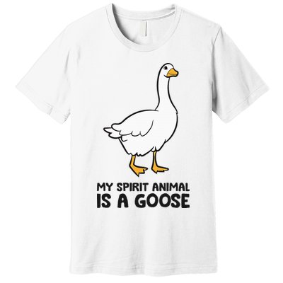 My Spirit Animal Is A Goose Premium T-Shirt