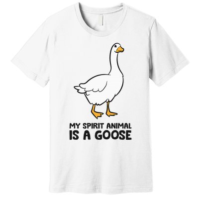 My Spirit Animal Is A Goose Premium T-Shirt