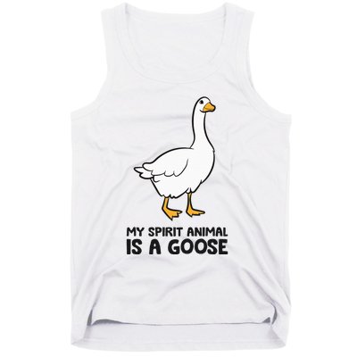 My Spirit Animal Is A Goose Tank Top