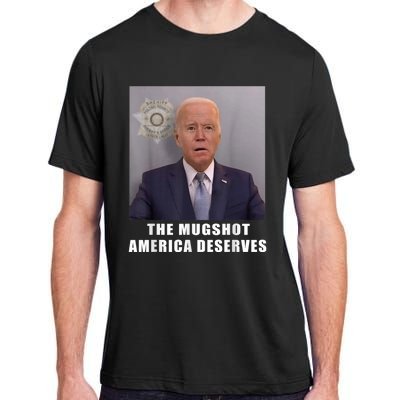 Mug Shot America Deserves Funny AntiBiden Adult ChromaSoft Performance T-Shirt