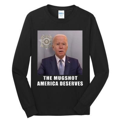 Mug Shot America Deserves Funny AntiBiden Tall Long Sleeve T-Shirt