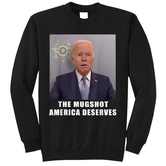 Mug Shot America Deserves Funny AntiBiden Tall Sweatshirt