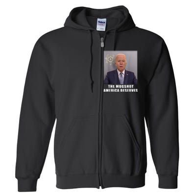 Mug Shot America Deserves Funny AntiBiden Full Zip Hoodie