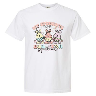 My Students Are Egg-stra Special Easter Day Cute Teacher Garment-Dyed Heavyweight T-Shirt