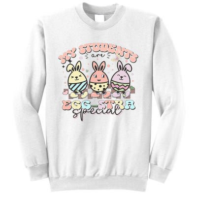 My Students Are Egg-stra Special Easter Day Cute Teacher Sweatshirt