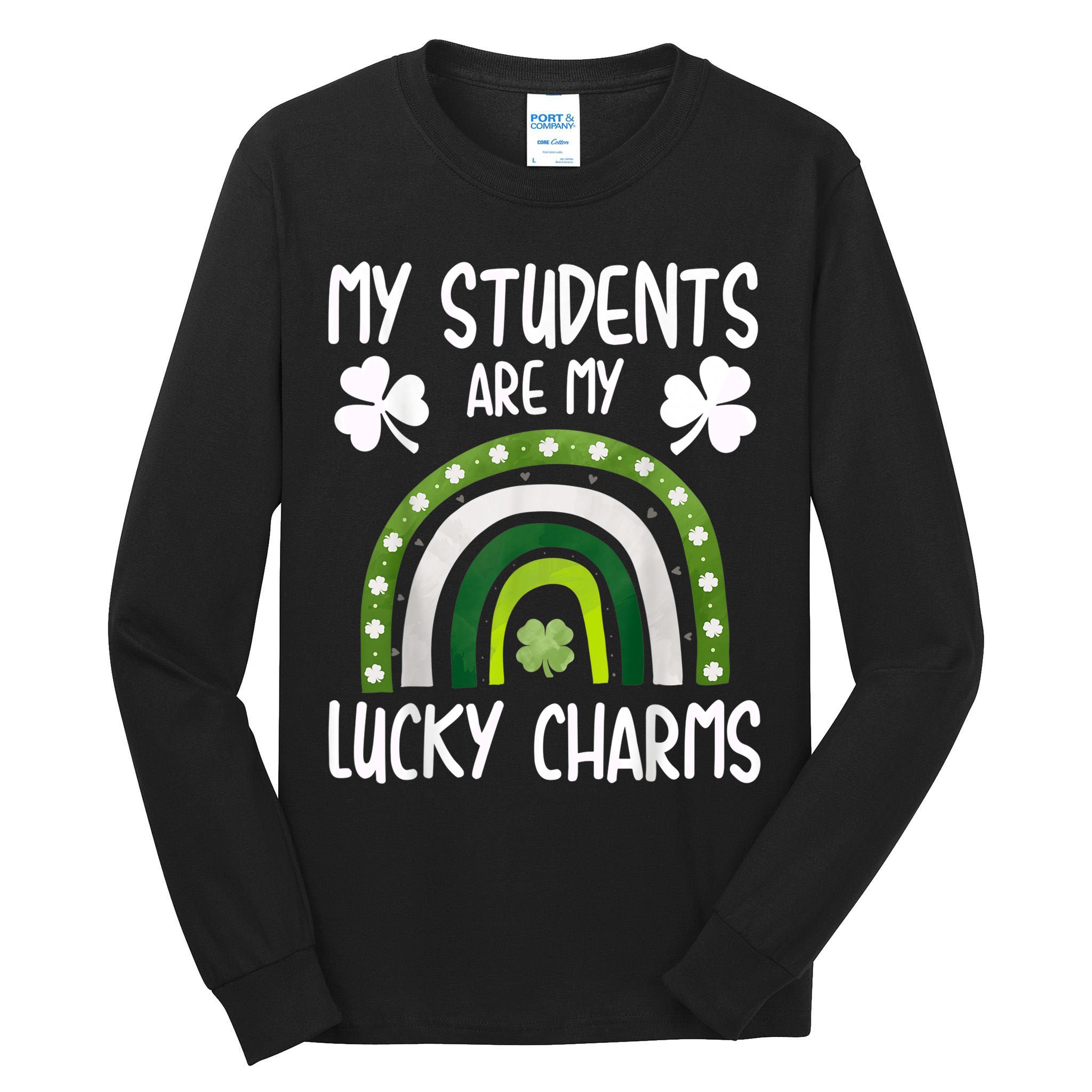 My Students Are My Lucky Charms Teacher St Patricks Day Tall Long Sleeve T-Shirt