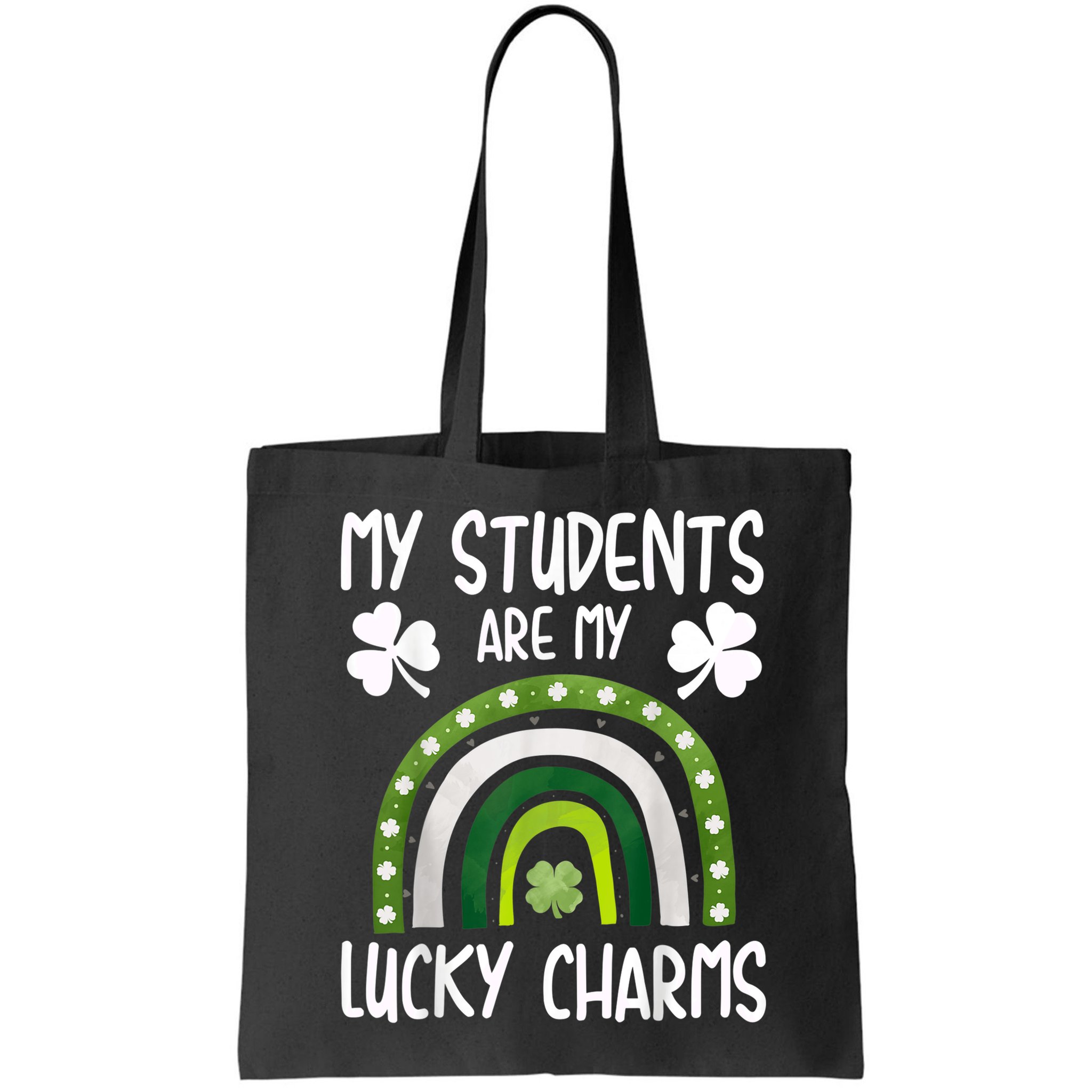 My Students Are My Lucky Charms Teacher St Patricks Day Bag