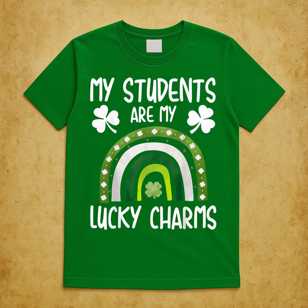 My Students Are My Lucky Charms Teacher St Patricks Day T-Shirt