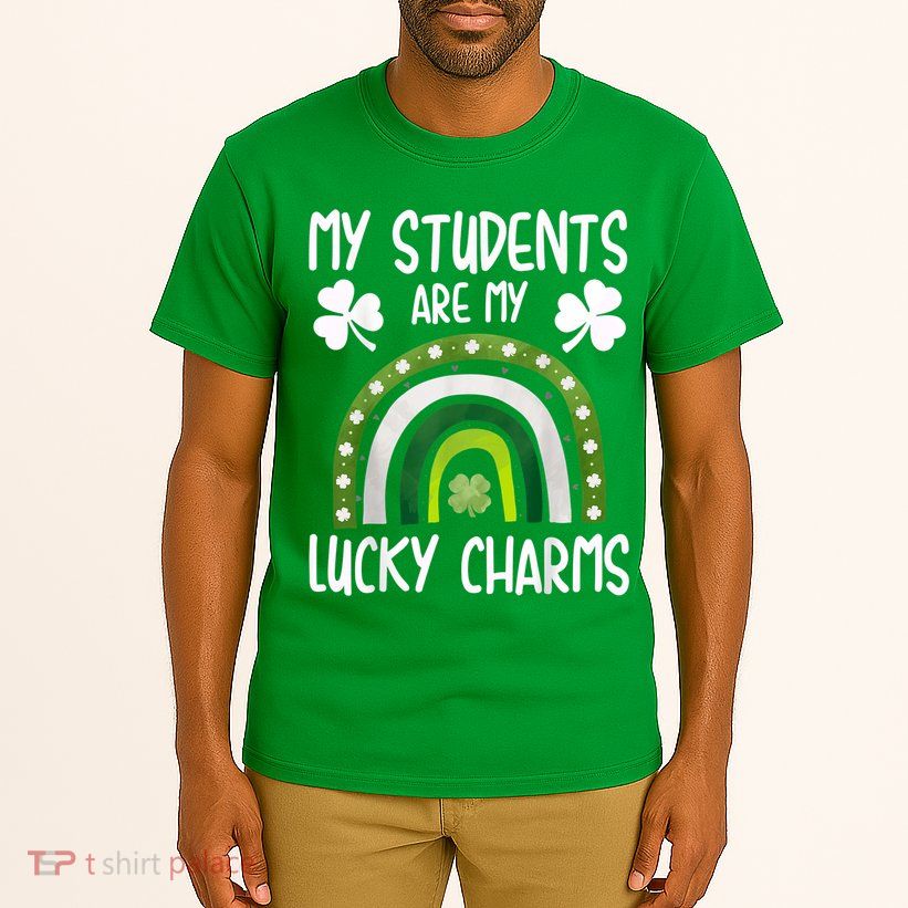 My Students Are My Lucky Charms Teacher St Patricks Day Tall T-Shirt