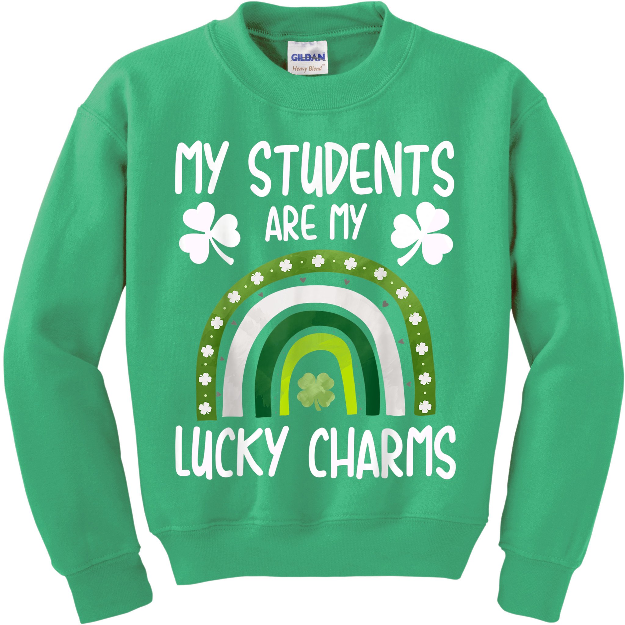 My Students Are My Lucky Charms Teacher St Patricks Day Kids Sweatshirt