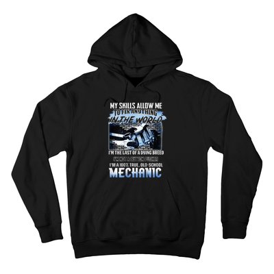 My Skills Allow Me To Fix Anything In The World Mechanic Hoodie