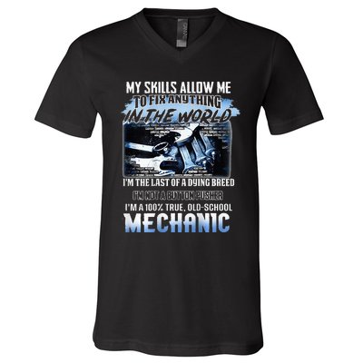 My Skills Allow Me To Fix Anything In The World Mechanic V-Neck T-Shirt