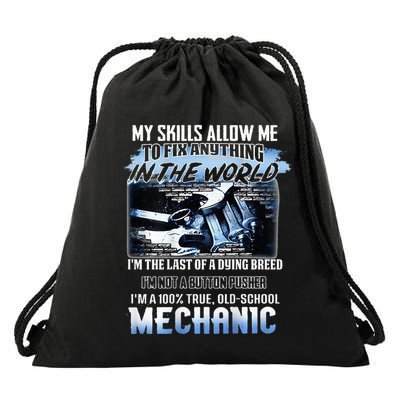 My Skills Allow Me To Fix Anything In The World Mechanic Drawstring Bag