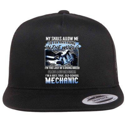 My Skills Allow Me To Fix Anything In The World Mechanic Flat Bill Trucker Hat