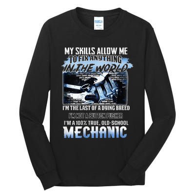 My Skills Allow Me To Fix Anything In The World Mechanic Tall Long Sleeve T-Shirt