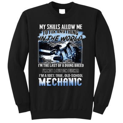 My Skills Allow Me To Fix Anything In The World Mechanic Tall Sweatshirt