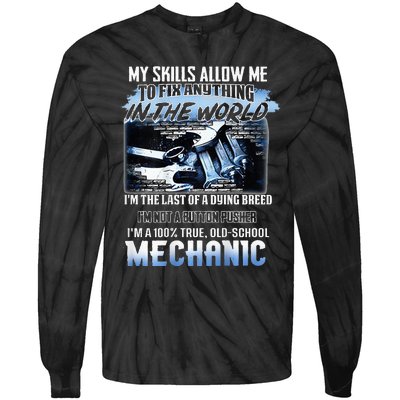 My Skills Allow Me To Fix Anything In The World Mechanic Tie-Dye Long Sleeve Shirt