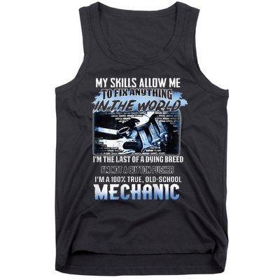 My Skills Allow Me To Fix Anything In The World Mechanic Tank Top