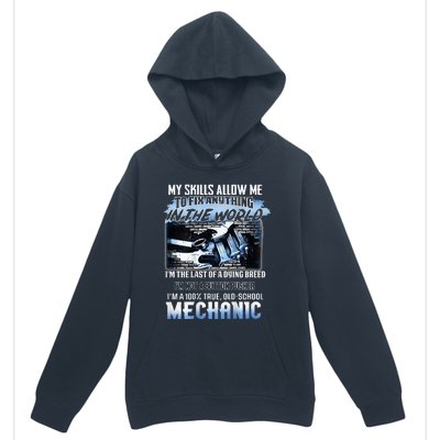 My Skills Allow Me To Fix Anything In The World Mechanic Urban Pullover Hoodie