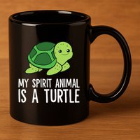 My Spirit Animal Is A Turtle Love Turtles 11oz C Handle Ceramic Mug
