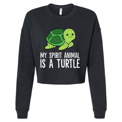 My Spirit Animal Is A Turtle Love Turtles Cropped Pullover Crew
