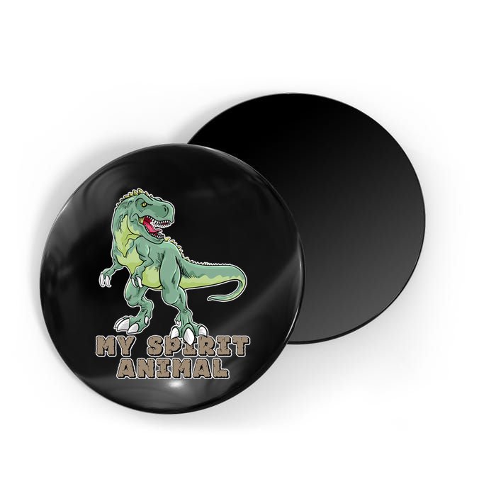 My Spirit Animal Is A T Rex Magnet