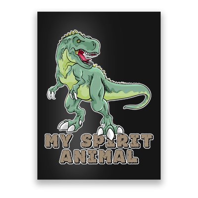 My Spirit Animal Is A T Rex Poster