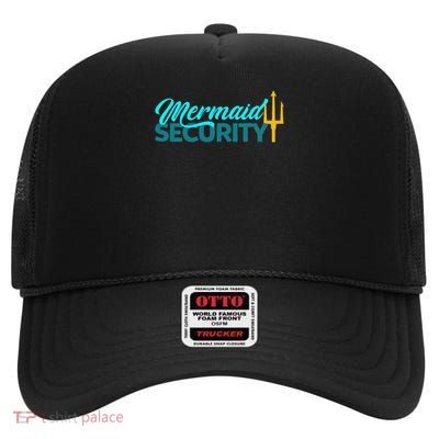 Mermaid Security Birthday Party Dad Gift High Crown Mesh Back Trucker Hat