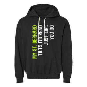 My St. Bernard Tilts Its Head Just Like You Do Dog Lover Premium Garment-Dyed Fleece Hoodie