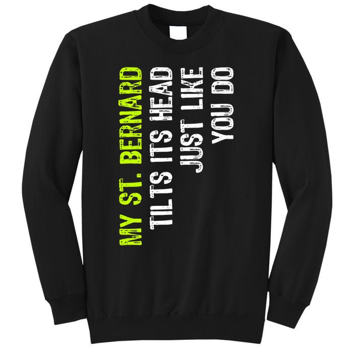 My St. Bernard Tilts Its Head Just Like You Do Dog Lover Premium Sweatshirt