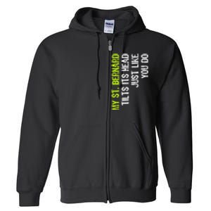 My St. Bernard Tilts Its Head Just Like You Do Dog Lover Premium Full Zip Hoodie