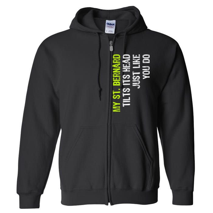 My St. Bernard Tilts Its Head Just Like You Do Dog Lover Premium Full Zip Hoodie