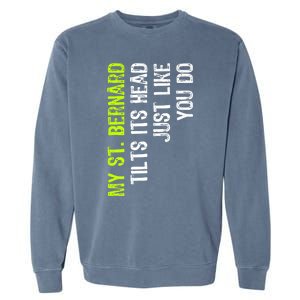 My St. Bernard Tilts Its Head Just Like You Do Dog Lover Premium Garment-Dyed Sweatshirt