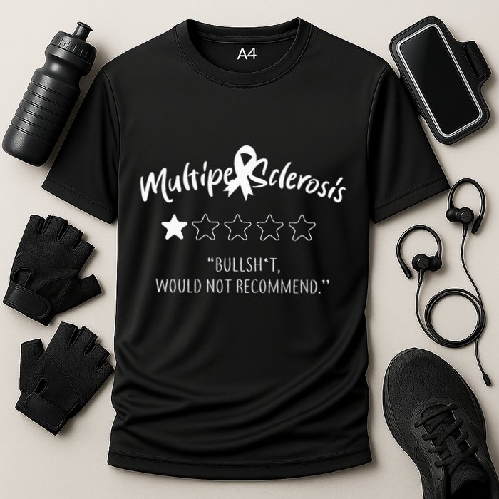 Multiple Sclerosis Bullshit Would Not Recommend Performance Shirt