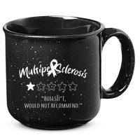 Multiple Sclerosis Bullshit Would Not Recommend 15oz Campfire Ceramic Mug