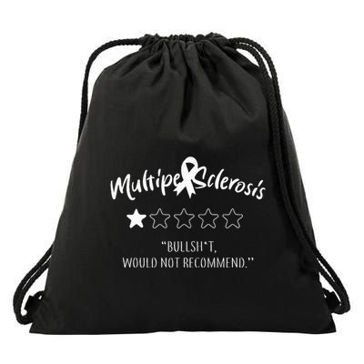 Multiple Sclerosis Bullshit Would Not Recommend Drawstring Bag