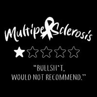 Multiple Sclerosis Bullshit Would Not Recommend Flatbill Hat