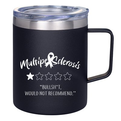Multiple Sclerosis Bullshit Would Not Recommend 12oz Stainless Steel Coffee Mug