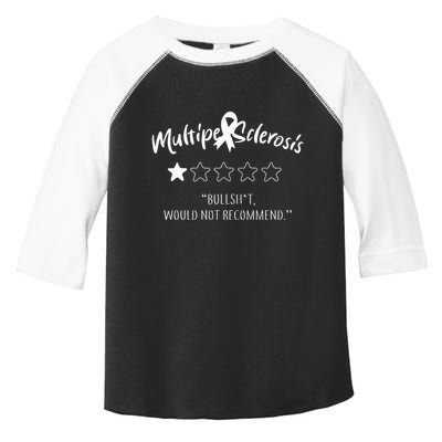 Multiple Sclerosis Bullshit Would Not Recommend Toddler Fine Jersey T-Shirt