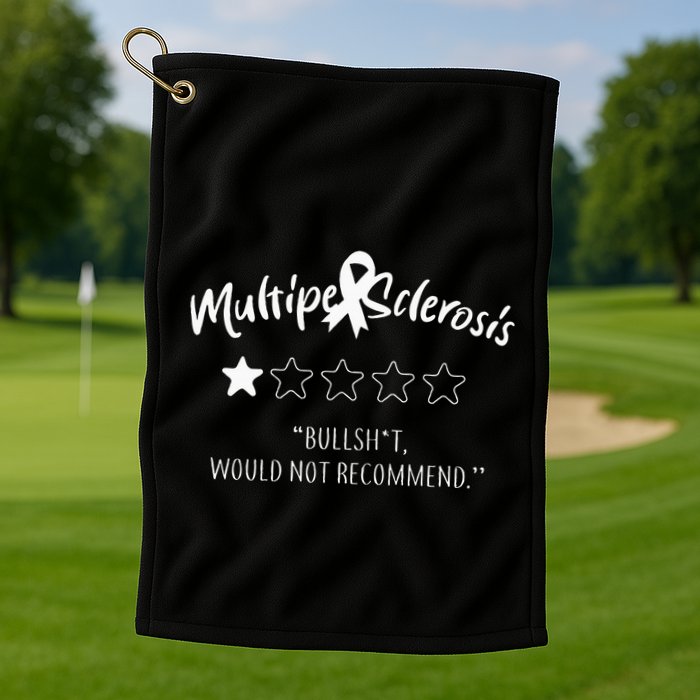 Multiple Sclerosis Bullshit Would Not Recommend Golf Towel