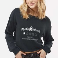 Multiple Sclerosis Bullshit Would Not Recommend Cropped Pullover Crew